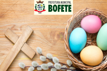 A Prefeitura de Bofete deseja à todos uma Feliz Páscoa !!!