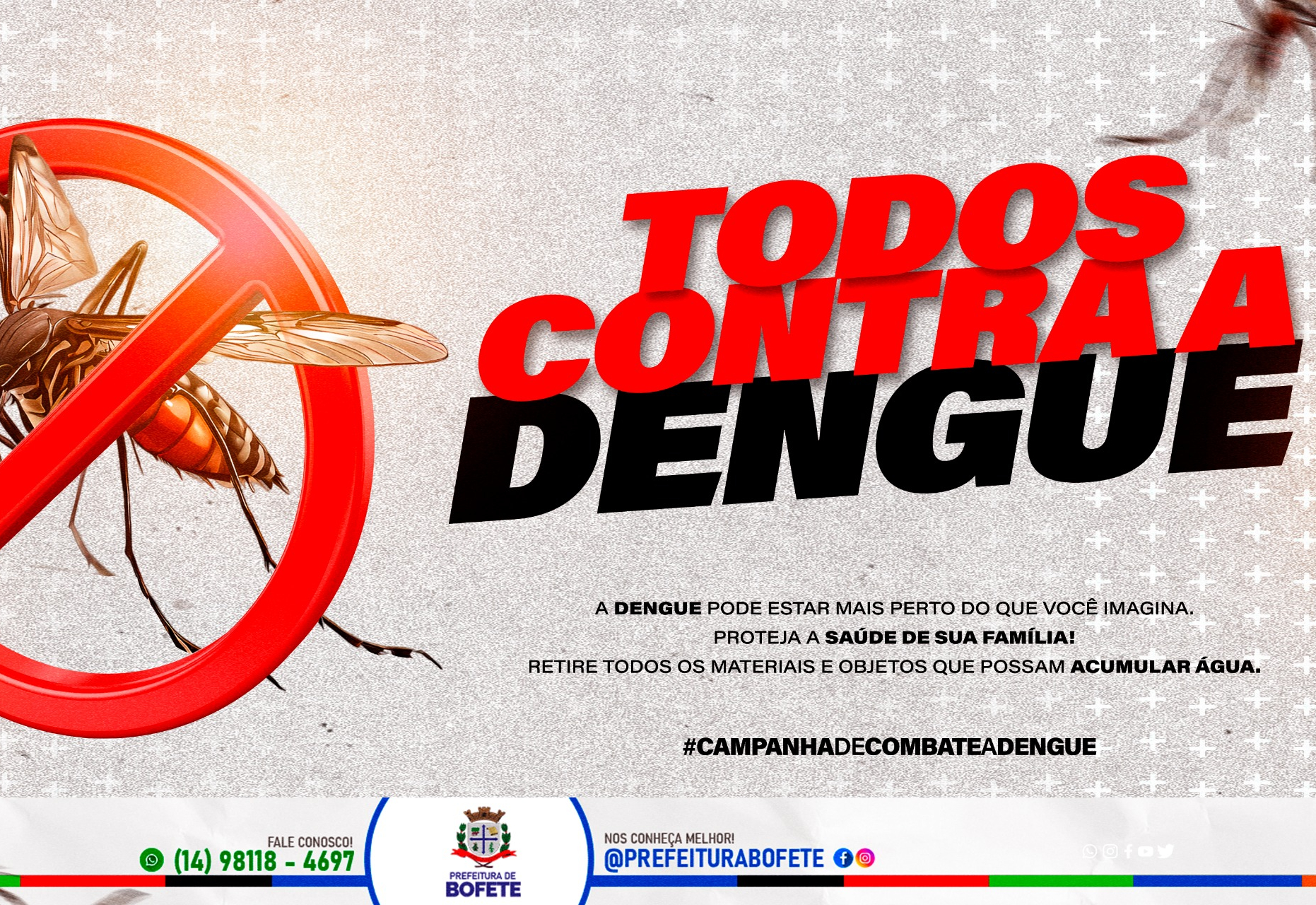 A DENGUE ESTÁ MAIS PERTO DO QUE VOCÊ IMAGINA!